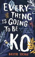 Book Cover for Everything Is Going to Be K.O. by Kaiya Stone