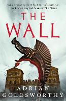 Book Cover for The Wall by Adrian Goldsworthy