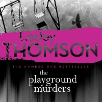 Book Cover for The Playground Murders: The Detective's Daughter, Book 7 by Lesley Thomson