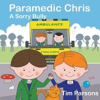 Book Cover for Paramedic Chris: A Sorry Bully by Tim Parsons