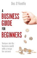 Book Cover for A Business Guide for Beginners by Des O’Keeffe