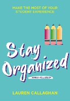 Book Cover for Stay Organized While You Study by Lauren Callaghan