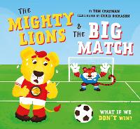 Book Cover for The Mighty Lions & the Big Match by Tom Chapman