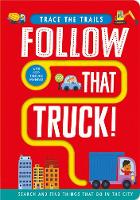 Book Cover for Follow That Truck! by Georgie Taylor