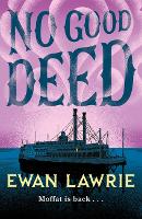 Book Cover for No Good Deed by Ewan Lawrie