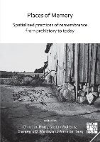 Book Cover for Places of Memory: Spatialised Practices of Remembrance from Prehistory to Today by Christian Horn