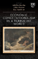 Book Cover for Economic Constitutionalism in a Turbulent World by Achilles Skordas