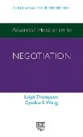 Book Cover for Advanced Introduction to Negotiation by Leigh Thompson, Cynthia S Wang