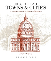 Book Cover for How to Read Towns and Cities by Jonathan Glancey