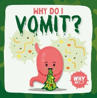 Book Cover for Why Do I Vomit? by Emilie Dufresne