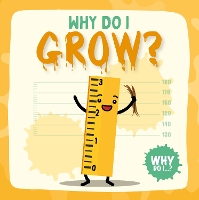 Book Cover for Why Do I Grow? by Madeline Tyler