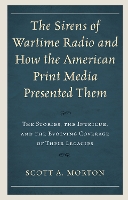 Book Cover for The Sirens of Wartime Radio and How the American Print Media Presented Them by Scott A Morton