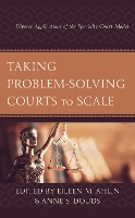 Book Cover for Taking Problem-Solving Courts to Scale by Eileen M. Ahlin, Cassandra Atkin-Plunk