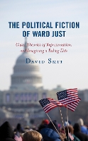 Book Cover for The Political Fiction of Ward Just by David Smit