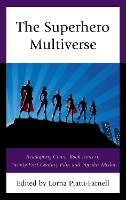 Book Cover for The Superhero Multiverse by Lorna Piatti-Farnell, Cory Barker, Whitney Hardin