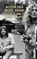 Book Cover for Western Rock Artists, Madame Butterfly, and the Allure of Japan by Christopher T. Keaveney