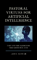 Book Cover for Pastoral Virtues for Artificial Intelligence by Jaco J. Hamman