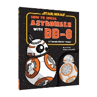 Book Cover for Star Wars: How to Speak Astromech with BB-8 by JAKe