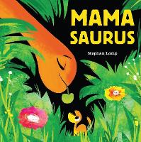 Book Cover for Mamasaurus by Stephan Lomp