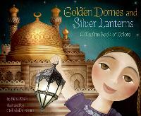 Book Cover for Golden Domes and Silver Lanterns by Hena Khan