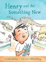 Book Cover for Henry and the Something New by Jenn Bailey