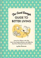 Book Cover for The Good Enough Guide to Better Living by Alison Throckmorton