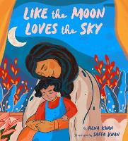 Book Cover for Like the Moon Loves the Sky by Hena Khan