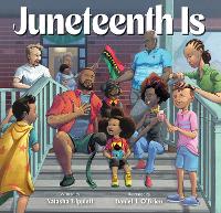 Book Cover for Juneteenth Is by Natasha Tripplett