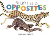 Book Cover for Hello Hello Opposites by Brendan Wenzel