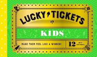 Book Cover for Lucky Tickets for Kids by Chronicle Books