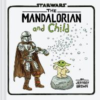 Book Cover for Star Wars: The Mandalorian and Child by Jeffrey Brown