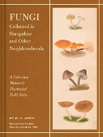 Book Cover for Fungi Collected in Shropshire and Other Neighbourhoods by M. F. Lewis, Patricia Ononiwu Kaishian