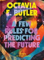 Book Cover for Few Rules for Predicting the Future by Octavia E. Butler