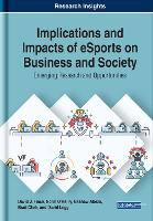 Book Cover for Implications and Impacts of eSports on Business and Society by David J. Finch, Norm O'Reilly, Gashaw Abeza, Brad Clark