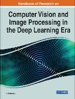 Book Cover for Handbook of Research on Computer Vision and Image Processing in the Deep Learning Era by A. Srinivasan