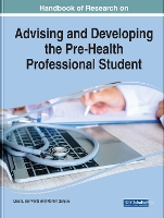 Book Cover for Handbook of Research on Advising and Developing the Pre-Health Professional Student by Lisa Schwartz