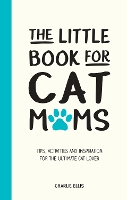 Book Cover for The Little Book for Cat Mums by Charlie Ellis