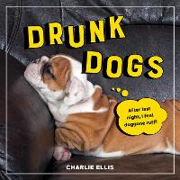 Book Cover for Drunk Dogs by Charlie Ellis