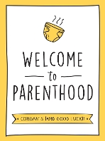 Book Cover for Welcome to Parenthood by Summersdale Publishers