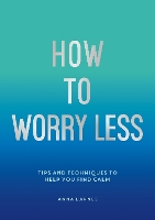 Book Cover for How To Worry Less by Claire Chamberlain