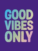 Book Cover for Good Vibes Only by Summersdale Publishers