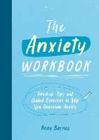 Book Cover for The Anxiety Workbook by Anna Barnes