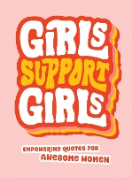 Book Cover for Girls Support Girls by Summersdale Publishers