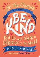 Book Cover for Be The Change - Be Kind by Marcus Sedgwick