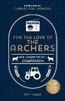 Book Cover for For the Love of The Archers by Beth Miller, Charles Collingwood