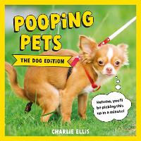 Book Cover for Pooping Pets: The Dog Edition by Charlie Ellis