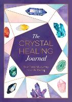 Book Cover for The Crystal Healing Journal by Astrid Carvel