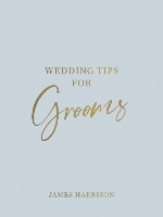 Book Cover for Wedding Tips for Grooms by James Harrison