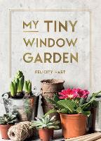 Book Cover for My Tiny Window Garden by Felicity Hart