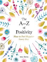 Book Cover for The A–Z of Positivity by Anna Barnes